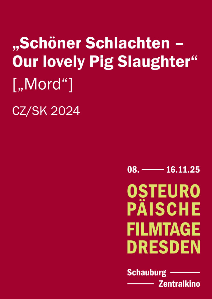 Schöner Schlachten - Our lovely Pig Slaughter
CZ/SK 2024